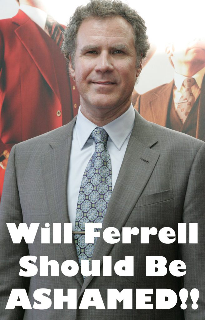 Will Ferrell Should Be Ashamed